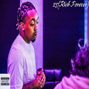 25 (Rich Forever) [Explicit]