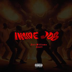 INSIDE JOB v2 (feat. Jwalt) [Explicit]