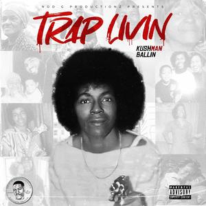 Trap Livin (Explicit)