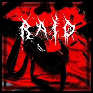 Raid (Explicit)