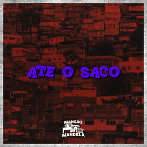 Ate o Saco (Explicit)