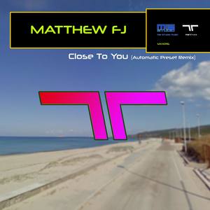 Close To You (Automatic Preset Remix)