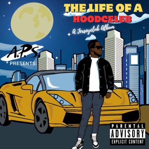 THE LIFE OF A HOODCELEB (Explicit)