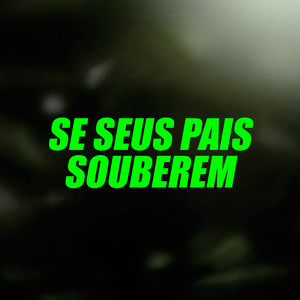 Se Seus Pais Souberem (Explicit)