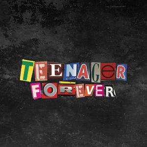 TEENAGER FOREVER (Explicit)