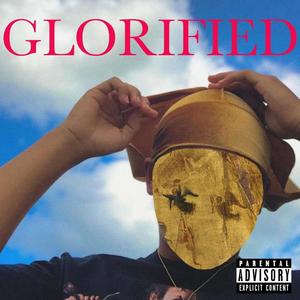 Glorified (Explicit)