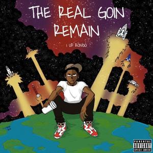 The Real Goin' Remain (Explicit)