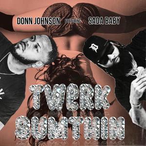 Twerk Sumthin (feat. Sada Baby) (Explicit)