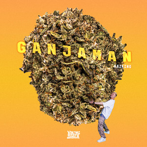 GANJAMAN (Explicit)