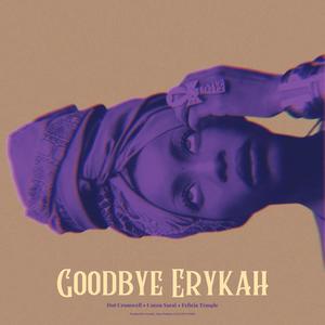 Goodbye Erykah (Explicit)