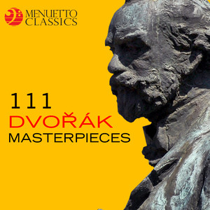 111 Dvorák Masterpieces