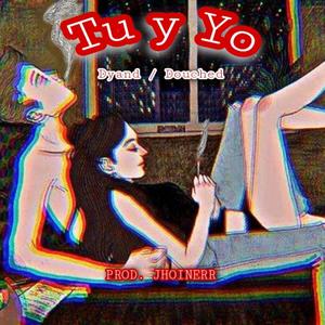 Tu y Yo (feat. Douche) (Explicit)
