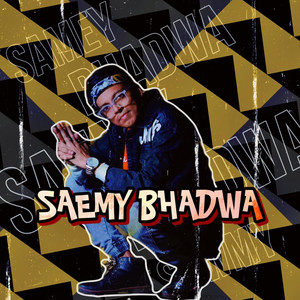 SAEMY BHADWA