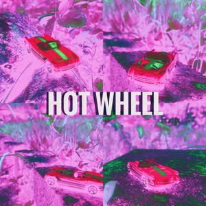 Hot Wheel (Explicit)