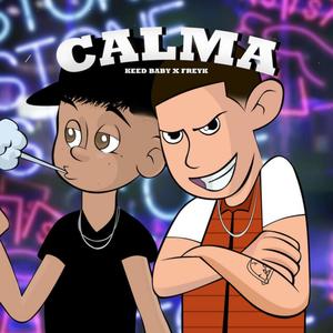 Calma(feat. Freyk & Keed Baby)