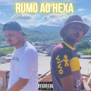 Rumo Ao Hexa (Explicit)