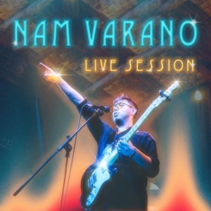 Nam Varano - Live Session