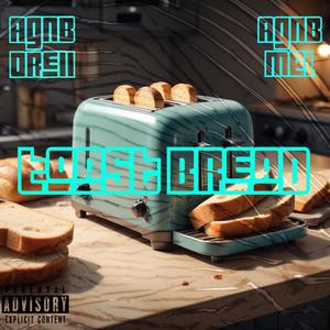 Toast Bread (feat. AGNB Drell) [Explicit]