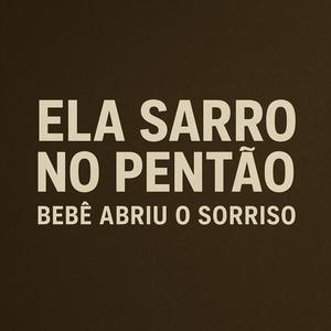 Ela Sarro No Pentão, Bebê Abriu o Sorriso (Explicit)