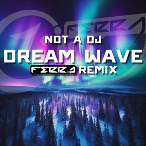 Dream Wave (Ferra Remix)