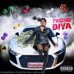 PromoDiva Returns (feat. Shadow2Real, KO da Franchise & JayDub) [Explicit]