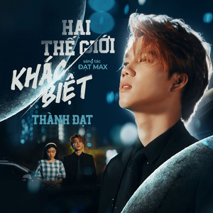 Hai Thế Giới Khác Biệt (Remix)