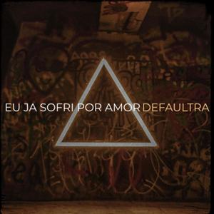 Eu Já Sofri por Amor Mas Não Sofro Mais (Explicit)