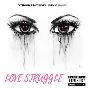 Love Struggle (feat. Mofy Joey & Rainy) (Explicit)