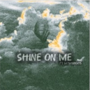 Shine on me (Explicit)