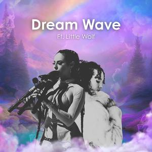 Dream Wave (feat. Little Wolf)