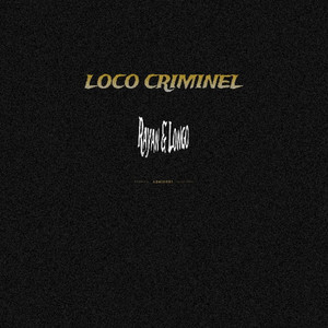 LOCO CRIMINEL