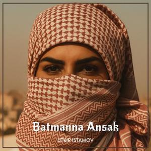 Batmanna Ansak (Arabic Afro House)