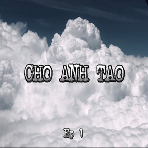 Cho Anh Tao (Explicit)