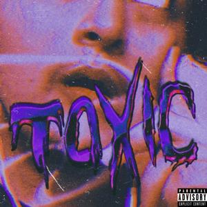 Toxic (Explicit)