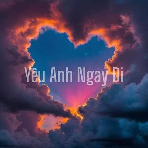 Yêu Anh Ngay Đi