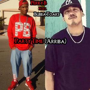 Party Time(Arriba)(feat. Bubba Toaks) (Explicit)