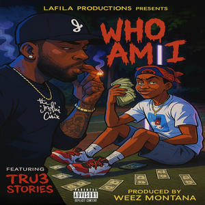 Who Am I (feat. Tru3 Stories) (Explicit)
