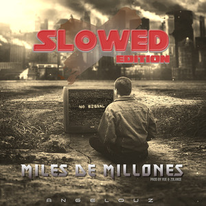 Miles De Millones(Slowed Edition)