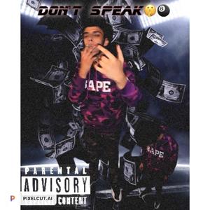 Dont speak (Explicit)