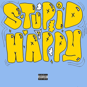 Stupid Happy (Explicit)