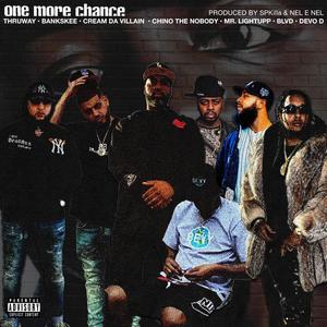 One More Chance(feat. Cream Da Villain, Bankskee, Blvd, LightUpp & Chino The Nobody) (Explicit)