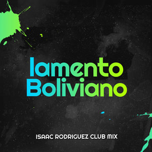 Lamento Boliviano (Club Mix|Explicit)