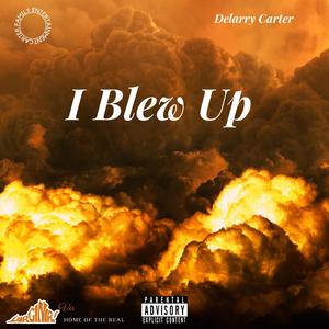 I Blew Up (Explicit)