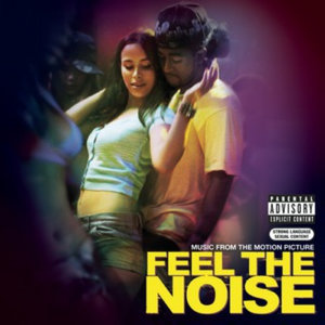 Music From The Motion Picture "Feel The Noise" (Explicit)