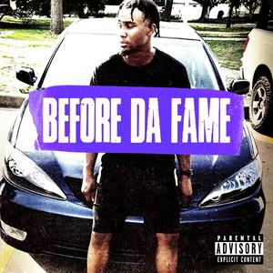 BEFORE DA FAME (Explicit)