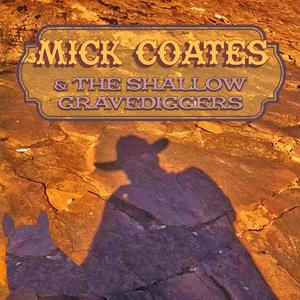 Mick Coates & the Shallow Gravediggers