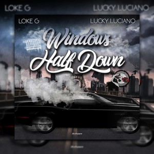 Windows Half Down(feat. Lucky Luciano) (Explicit)