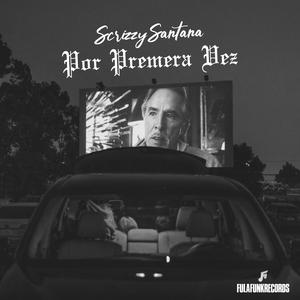 Por Primera Vez (feat. scrizzysantana)