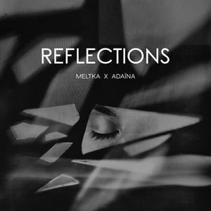 Reflections (feat. Meltka)