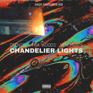 Chandelier Lights (feat. Ofentse, Tam Woods & VenomRaps ) [Explicit]